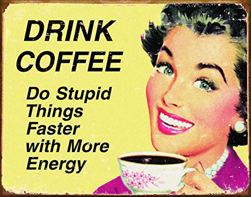 Desperate Enterprises Tin Signs TSN1425-BRK Drink Coffee Do Stupid Things