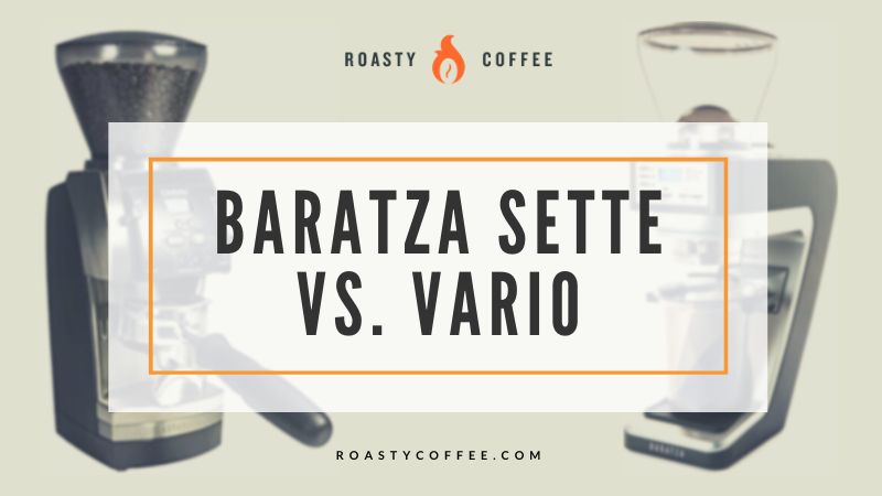 Baratza Sette vs Vario