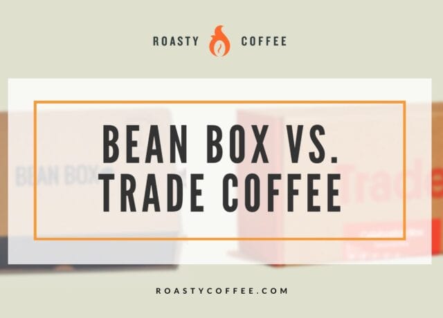 Bean Box vs Trade Coffee