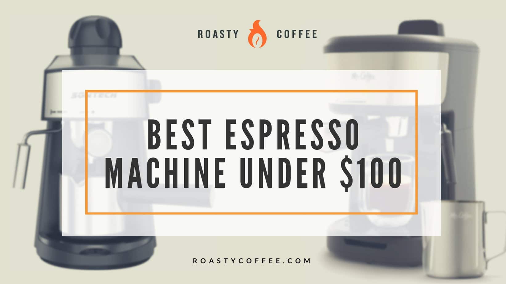 Best Espresso Machine Under $100