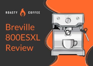 Breville 800ESXL Review