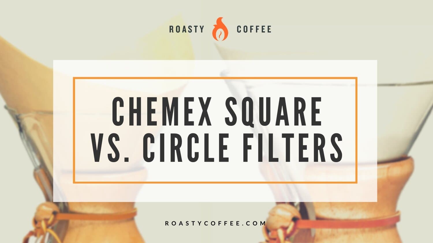 Chemex Square vs Circle Filters