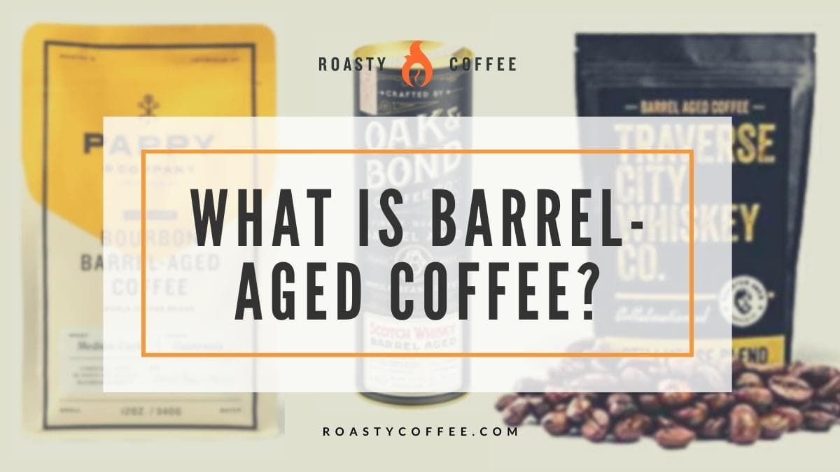 what is barrel aged coffee